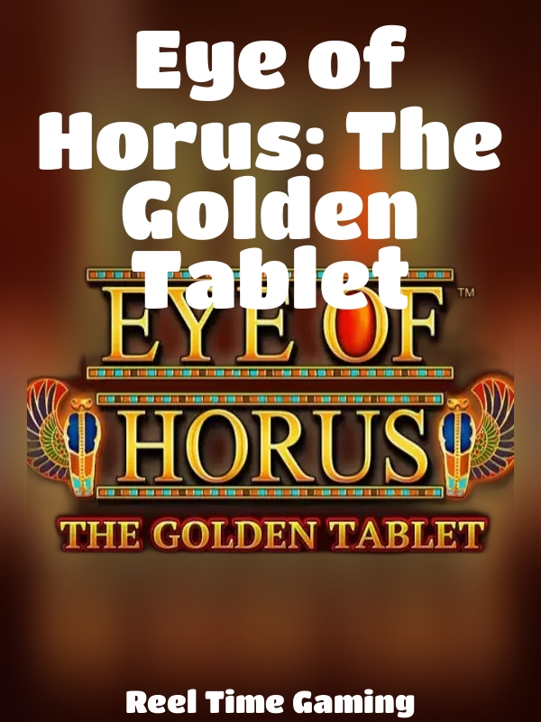 Eye of Horus: The Golden Tablet slot Reel Time Gaming