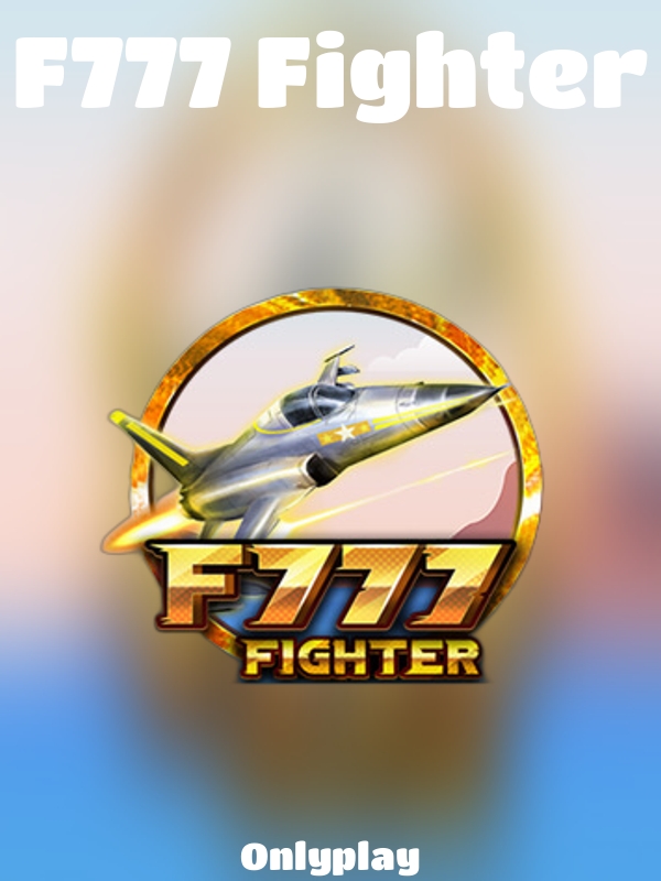 F777 Fighter slot Onlyplay