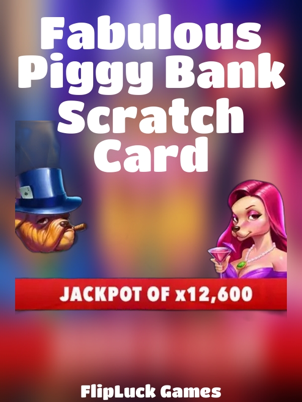 Fabulous Piggy Bank Scratch Card slot FlipLuck Games