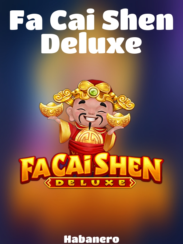 Fa Cai Shen Deluxe slot Habanero