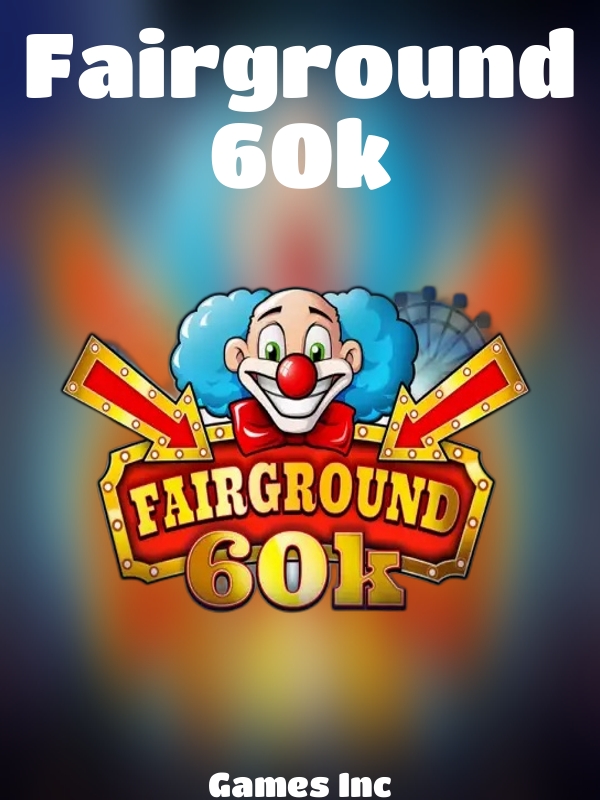 Fairground 60k slot Games Inc