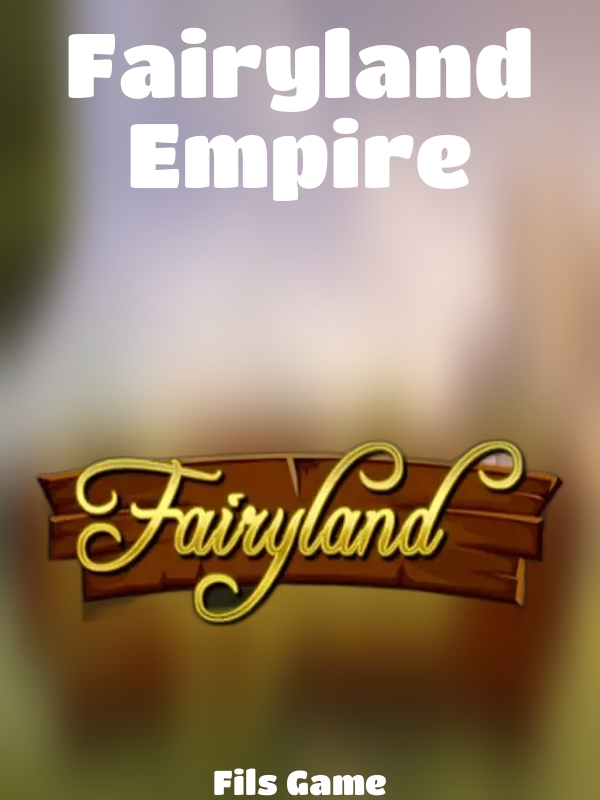 Fairyland Empire slot Fils Game