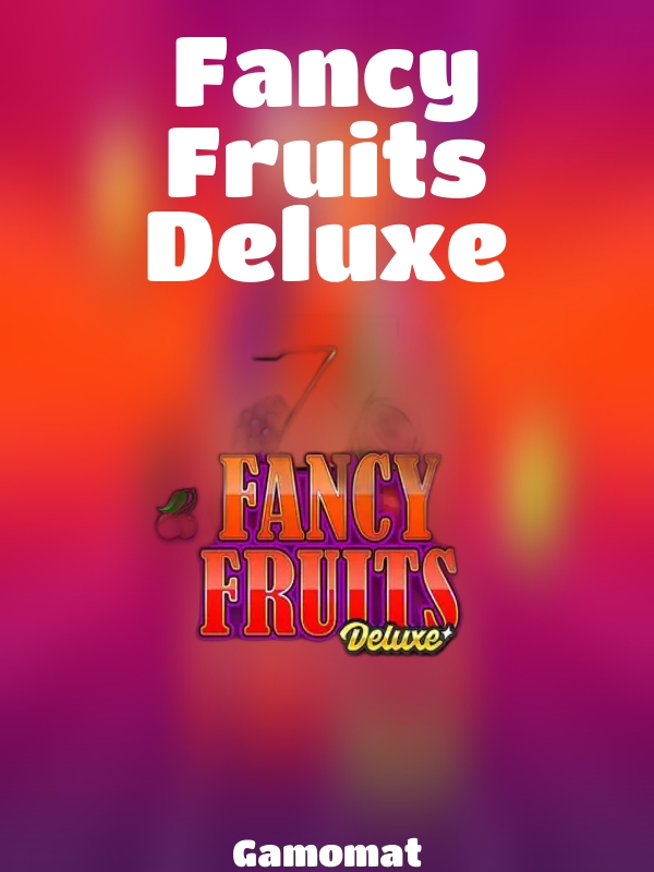 Fancy Fruits Deluxe slot Gamomat