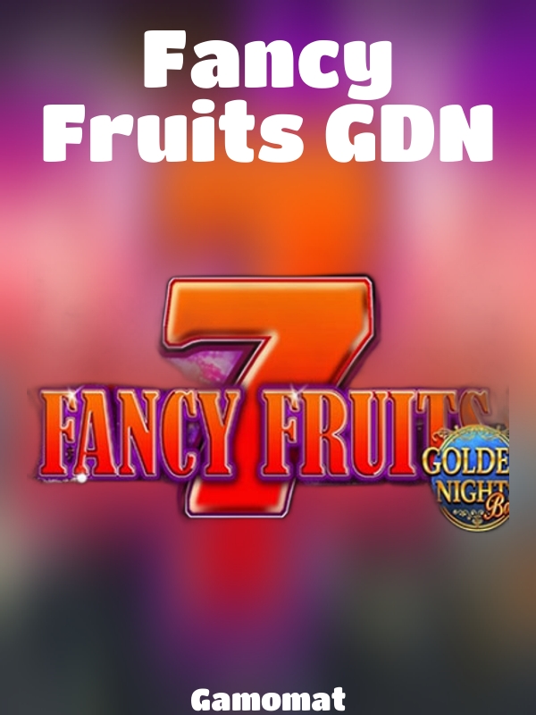 Fancy Fruits GDN slot Gamomat