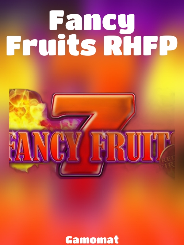 Fancy Fruits RHFP slot Gamomat