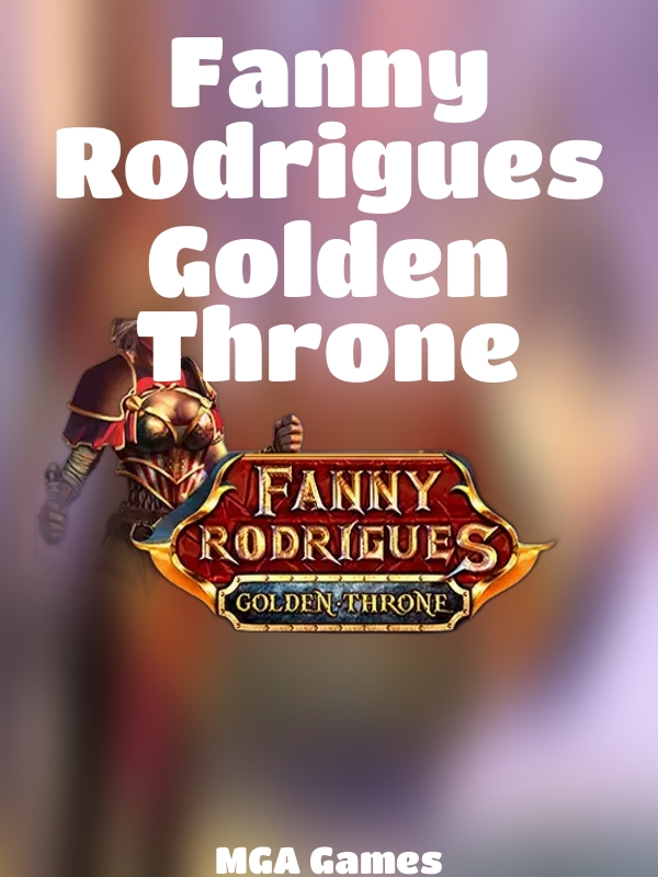 Fanny Rodrigues Golden Throne slot MGA Games