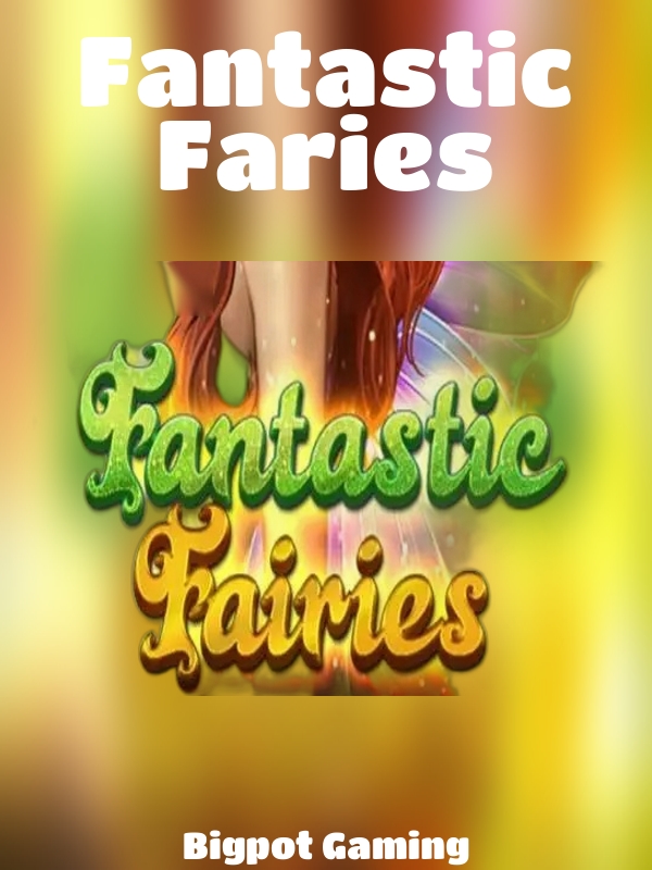 Fantastic Faries slot Bigpot Gaming