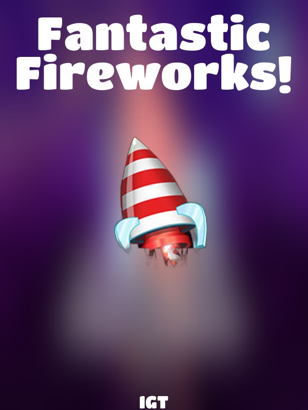 Fantastic Fireworks! slot IGT