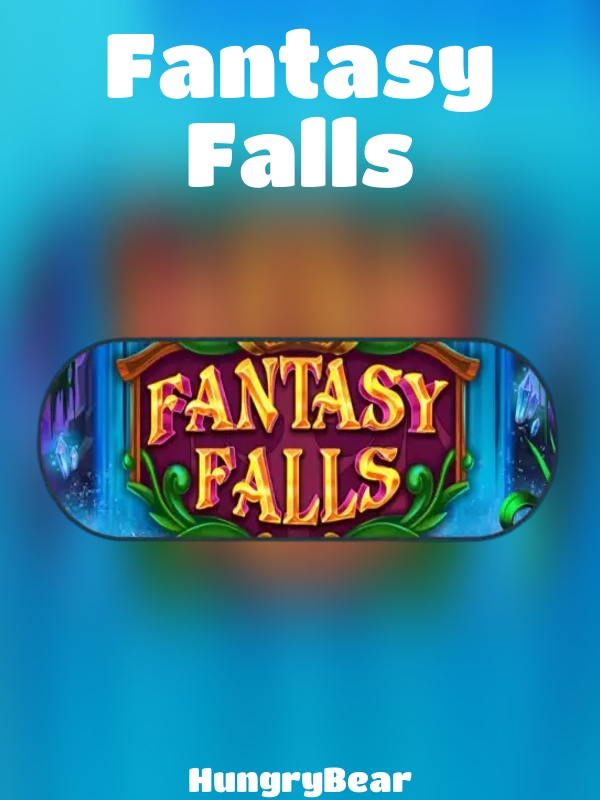 Fantasy Falls slot HungryBear