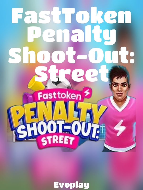 FastToken Penalty Shoot-Out: Street slot Evoplay