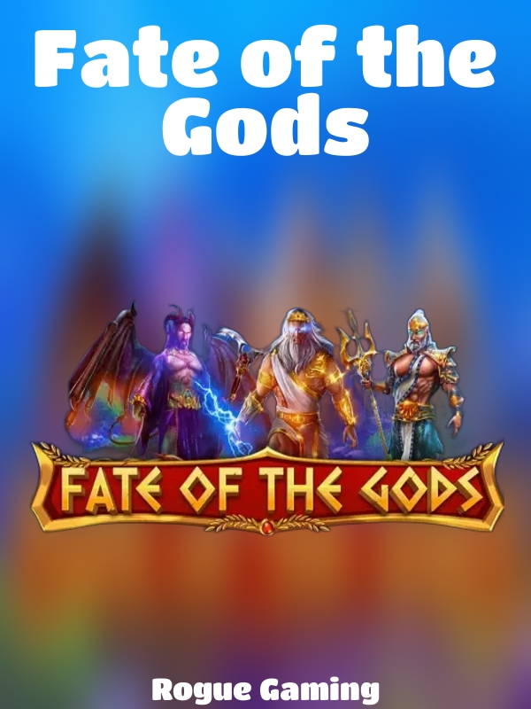 Fate of the Gods slot Rogue Gaming