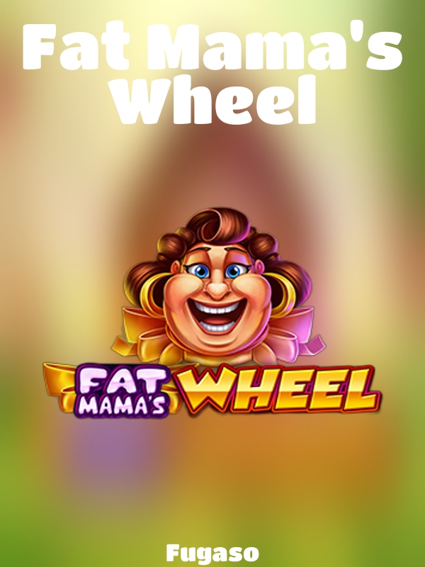 Fat Mama's Wheel slot Fugaso