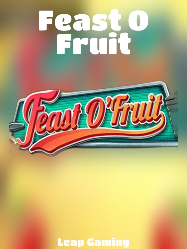 Feast O Fruit slot Leap Gaming