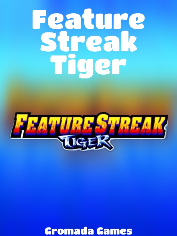 Feature Streak Tiger slot Gromada Games