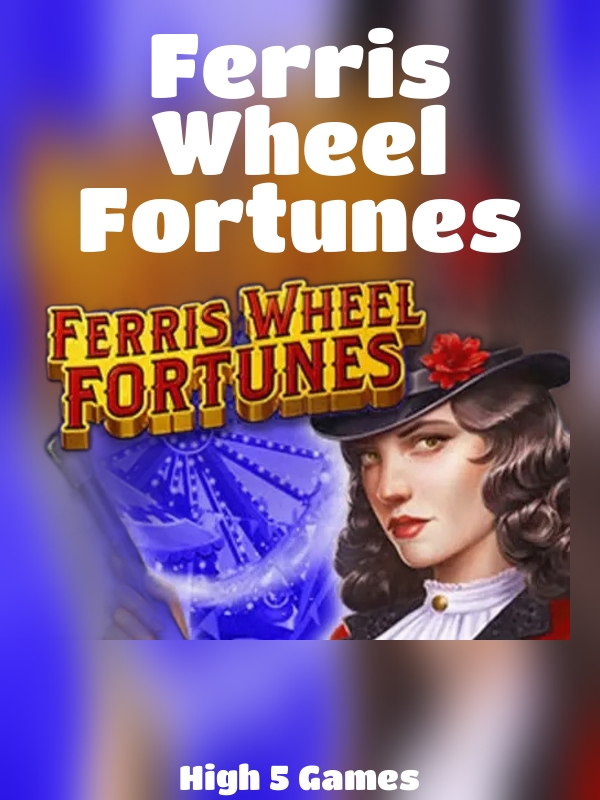 Ferris Wheel Fortunes slot High 5 Games