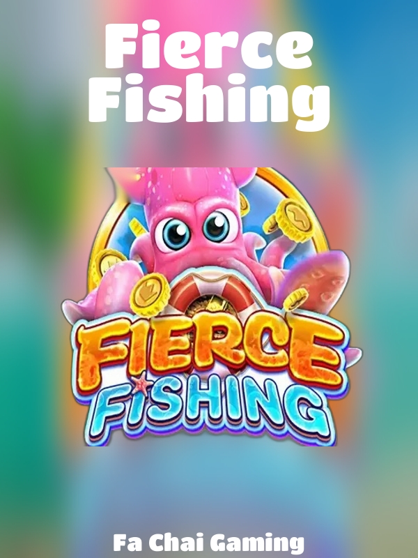 Fierce Fishing slot Fa Chai Gaming