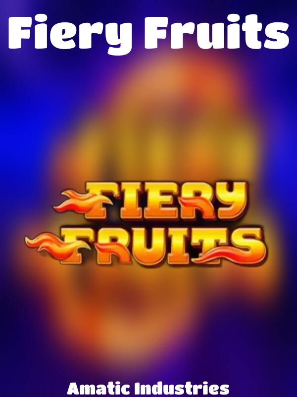 Fiery Fruits slot Amatic Industries