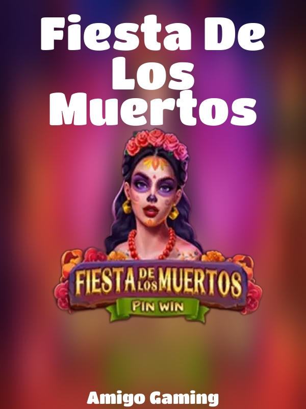 Fiesta De Los Muertos slot Amigo Gaming