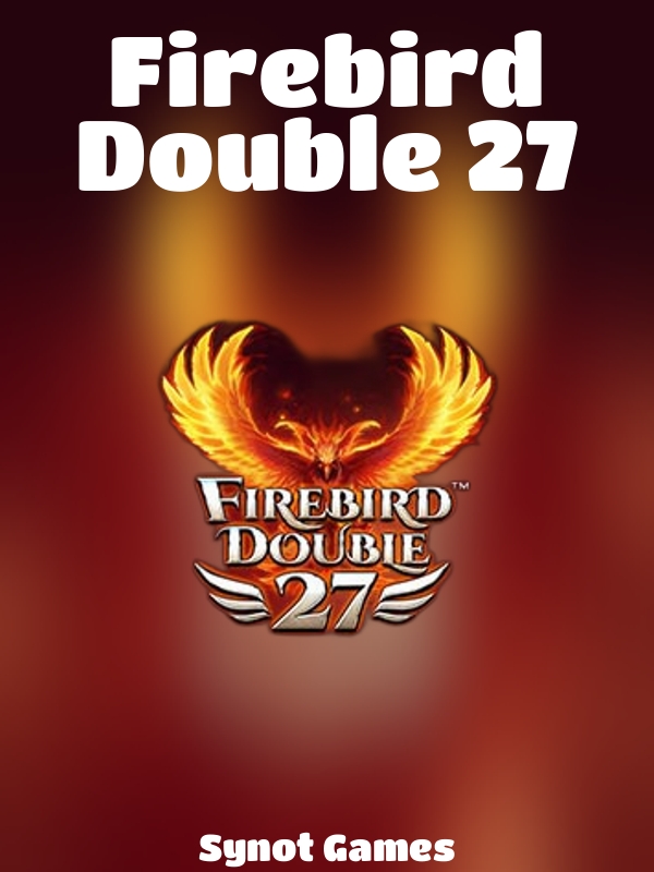 Firebird Double 27 slot Synot Games