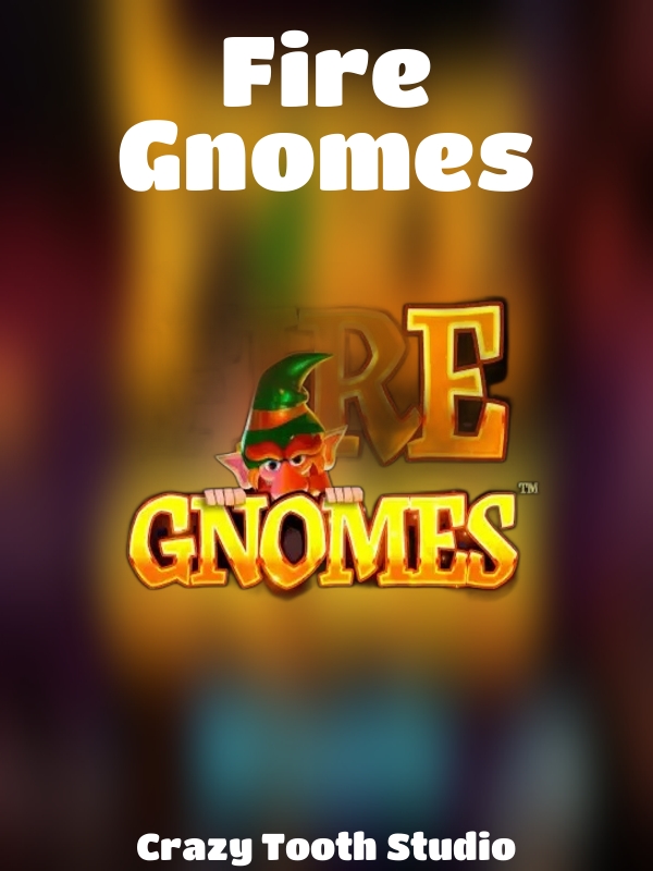 Fire Gnomes slot Crazy Tooth Studio