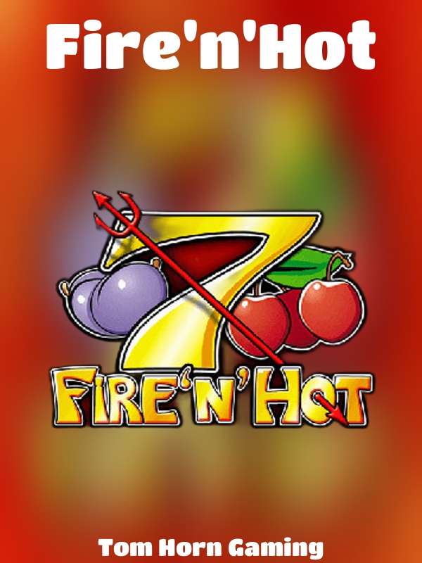 Fire'n'Hot slot Tom Horn Gaming