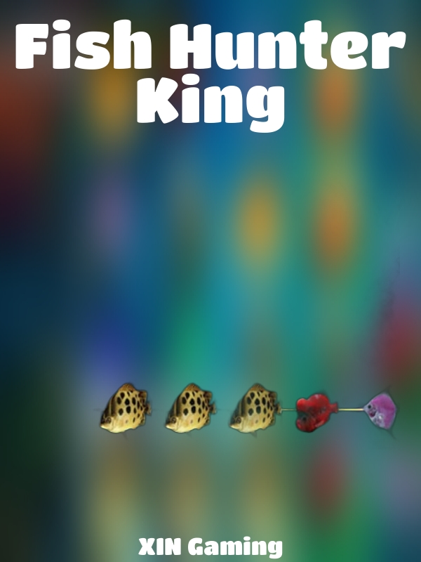 Fish Hunter King slot XIN Gaming