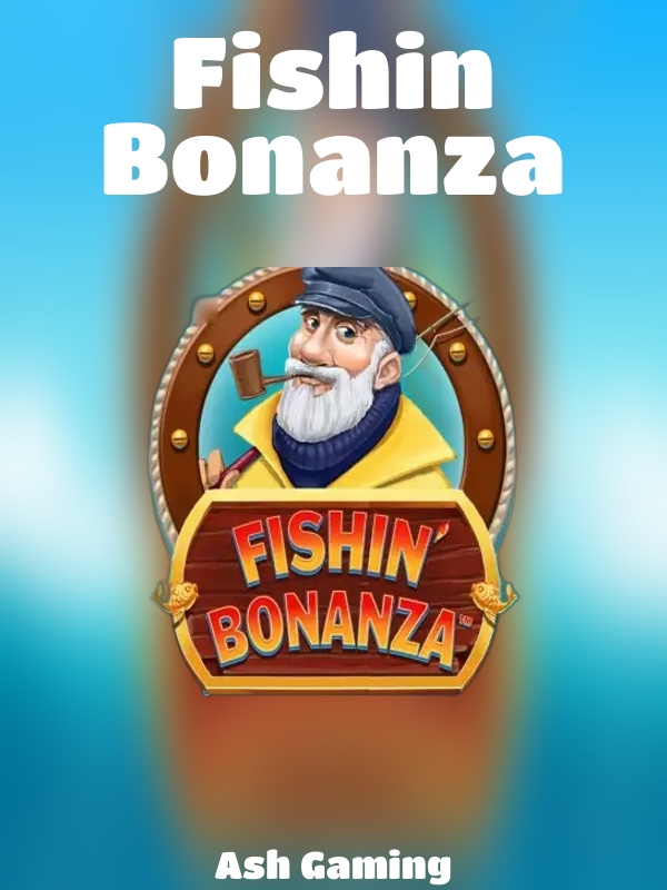 Fishin Bonanza slot Ash Gaming