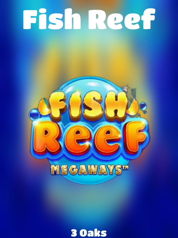 Fish Reef slot 3 Oaks