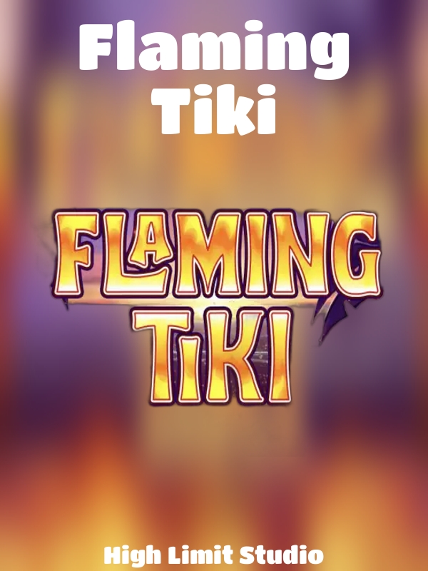 Flaming Tiki slot High Limit Studio