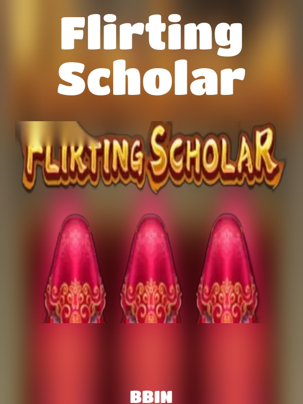 Flirting Scholar slot BBIN