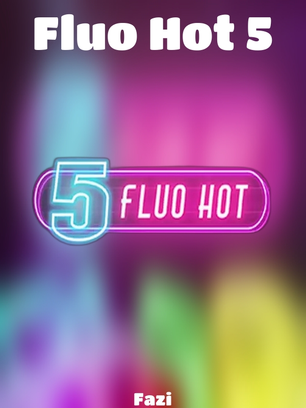 Fluo Hot 5 slot Fazi