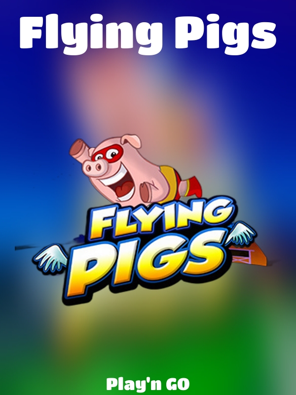 Flying Pigs slot Play'n GO