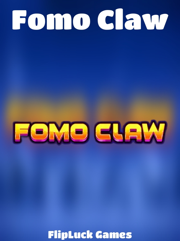 Fomo Claw slot FlipLuck Games