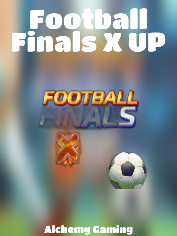 Football Finals X UP slot Alchemy Gaming