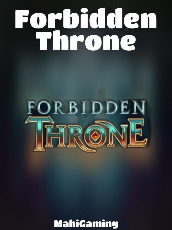 Forbidden Throne slot MahiGaming