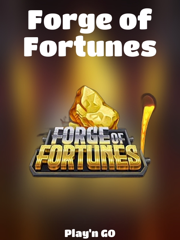 Forge of Fortunes slot Play'n GO