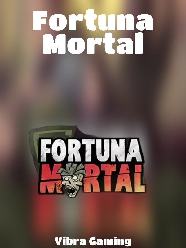 Fortuna Mortal slot Vibra Gaming