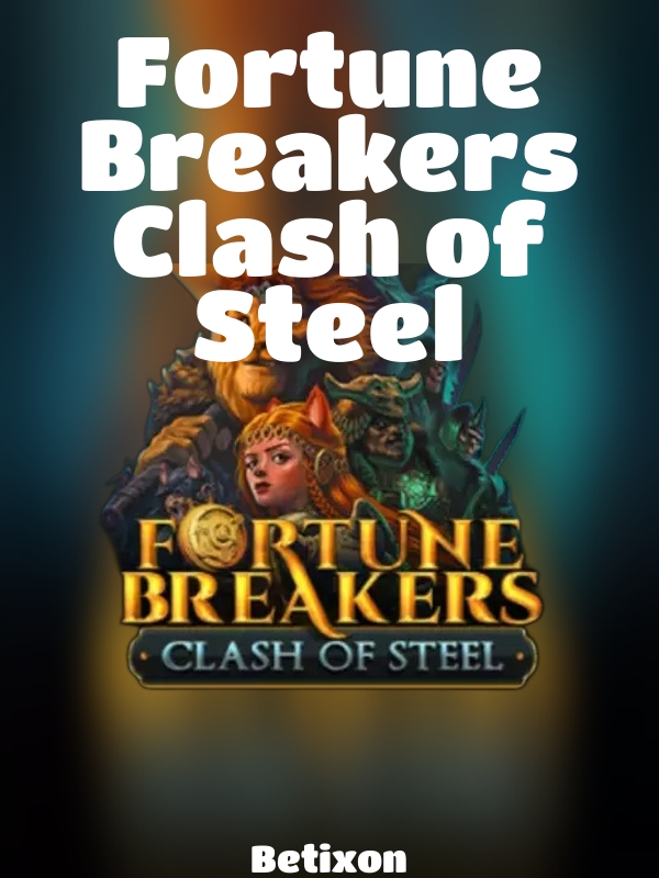 Fortune Breakers Clash of Steel slot Betixon