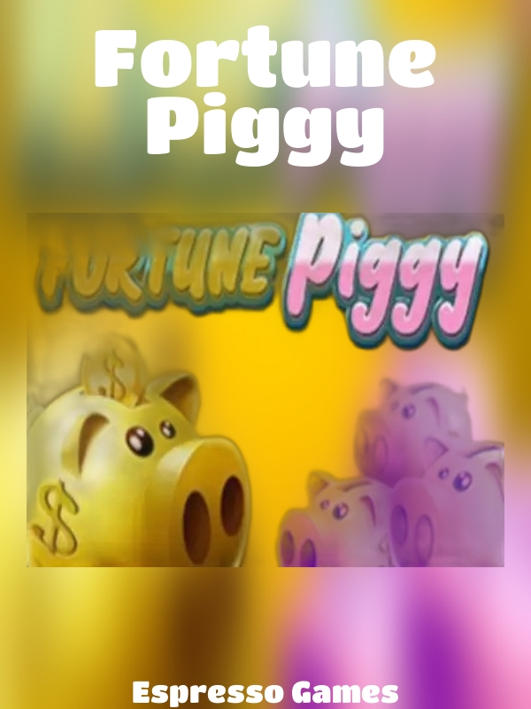 Fortune Piggy slot Espresso Games