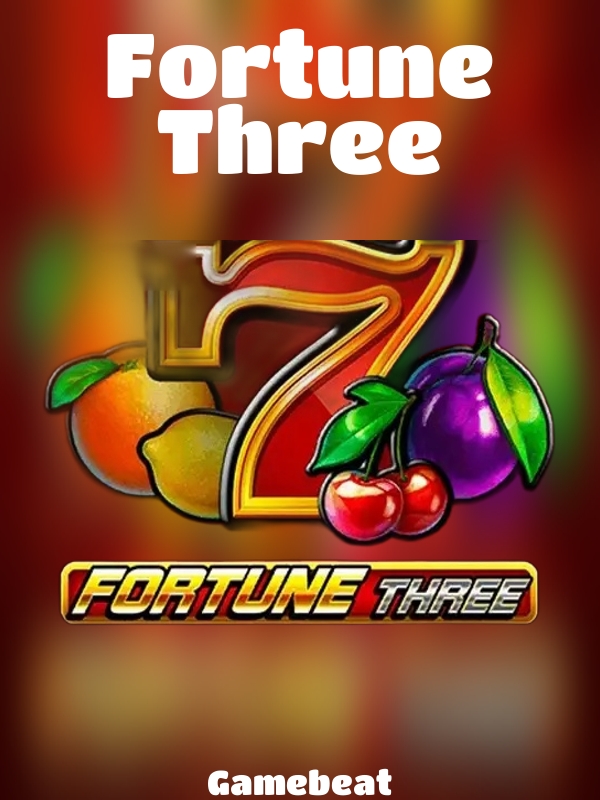 Fortune Three slot Gamebeat