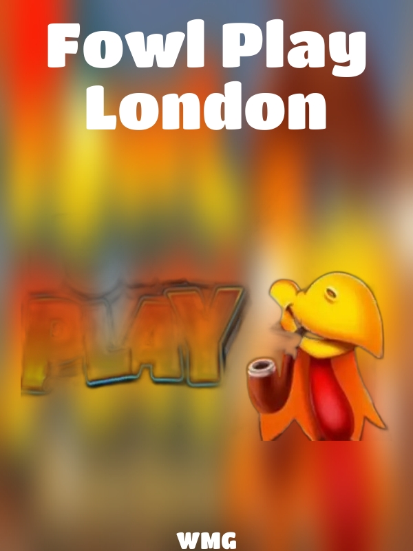 Fowl Play London slot WMG