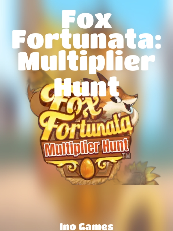 Fox Fortunata: Multiplier Hunt slot Ino Games