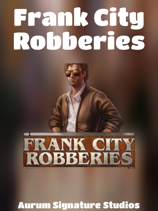 Frank City Robberies slot Aurum Signature Studios