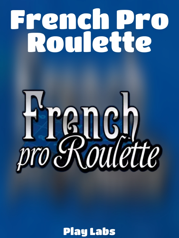 French Pro Roulette slot Play Labs