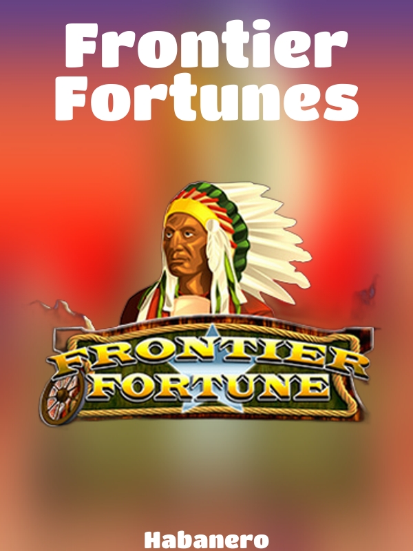 Frontier Fortunes slot Habanero