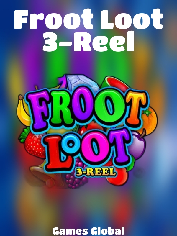 Froot Loot 3-Reel slot Games Global