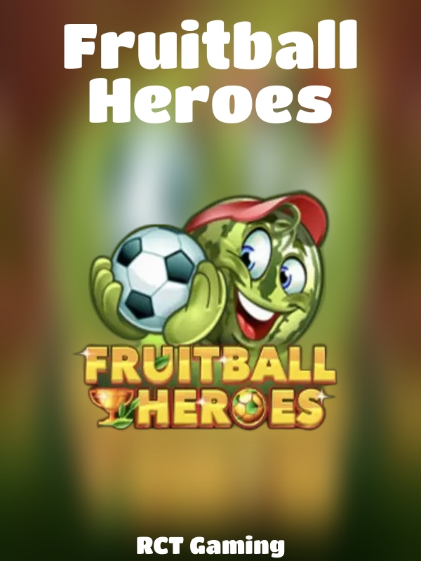 Fruitball Heroes slot RCT Gaming