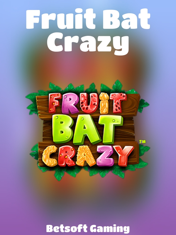 Fruit Bat Crazy slot Betsoft Gaming