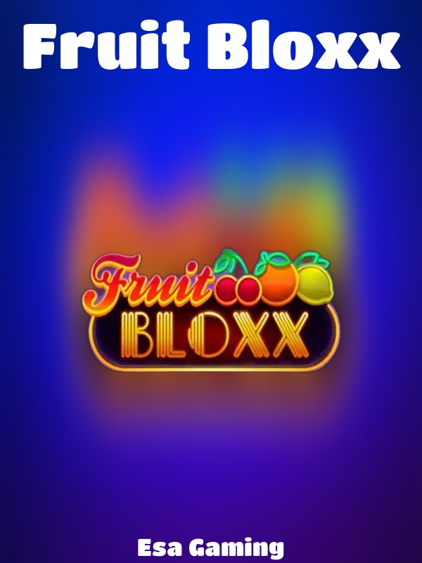 Fruit Bloxx slot Esa Gaming