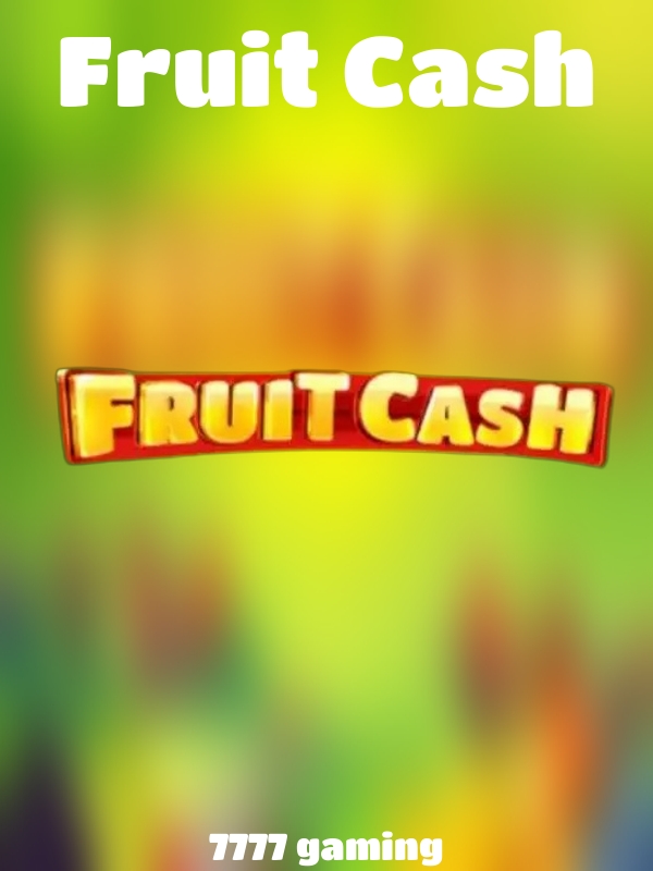 Fruit Cash slot 7777 gaming